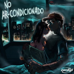 No Ar Condicionado (Explicit)