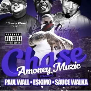 Chase (feat. Paul Wall, E$kimo & Sauce Walka) [Explicit]