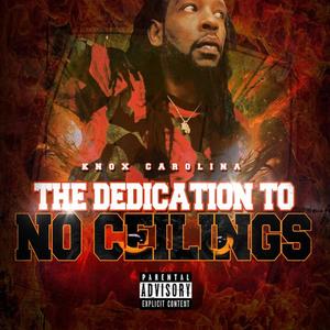 The Dedication To No Ceilings - Level 1 (Explicit)