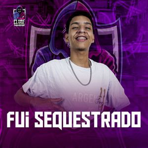 Fui Sequestrado (Explicit)