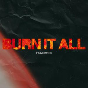 Burn It All (feat. McInnes)