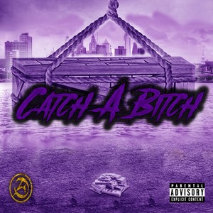 Catch a ***** (feat. Sunny Cheeba & Plug Money) (Explicit)