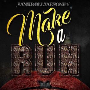 Make A Run (Explicit)