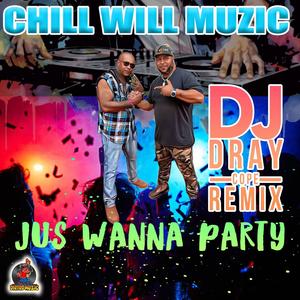 Jus Wanna Party (feat. Dj Dray Cope|Radio Edit)
