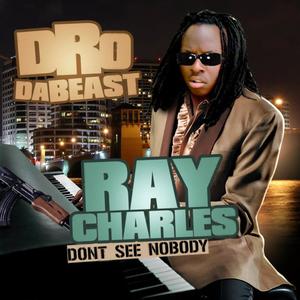 Ray Charles (Done See Nobody) [Explicit]