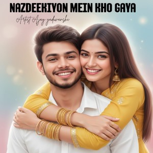 NAZDEEKIYON MEIN KHO GAYA