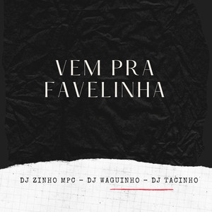 Vem pra Favelinha (Explicit)