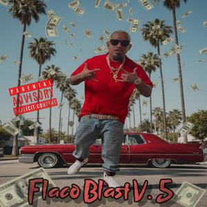Flaco Blast V. 5 (Explicit)