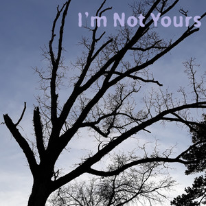 I'm Not Yours