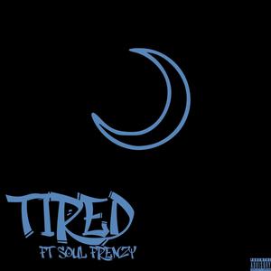 Tired (feat. Soul Frenzy) [Explicit]