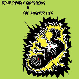 Four Deadly Questions / The Answer Lies - Split (Explicit)