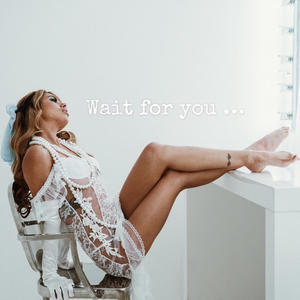 Wait for you