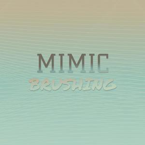 Mimic Brushing