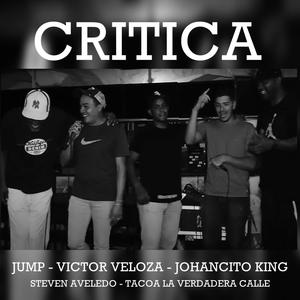 Critica (feat. Jump, Victor Veloza, Johancito King & Tacoa La Verdadera Calle)