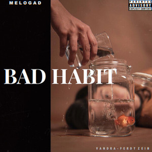 Bad Habit (Explicit)