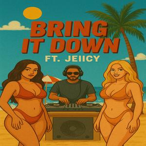 Bring it Down (feat. Jeiicy) (Explicit)