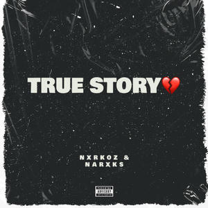 TRUE STORY (feat. NARXK) (Explicit)