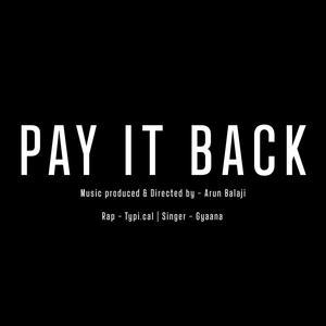 Pay IT Back (feat. Typi.cal & Gyaana Hassan)