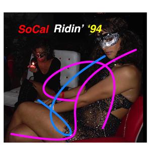 SoCal Ridin' '94 (Explicit)