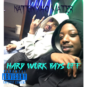 Hard Work Pays Off (Explicit)