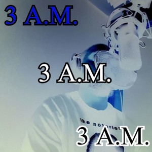 3 A.M. (Explicit)