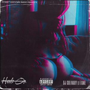 Heels On(feat. F7AME) (Explicit)