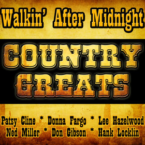 Walkin' After Midnight - Country Greats