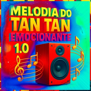 MELODIA DO TAN TAN EMOCIONANTE 1.0 (Explicit)
