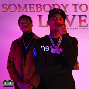 Somebody to Love (feat. John Gabbana) [Explicit]