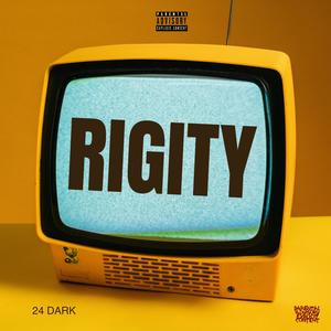 Rigity (feat. 24 Dark) (Explicit)
