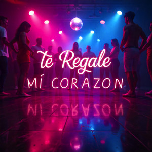 Te Regale Mi Corazon