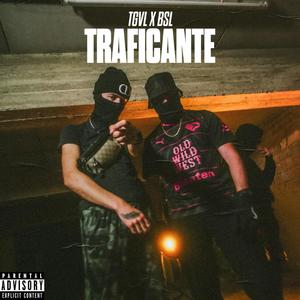 Traficante (feat. BSL) (Explicit)