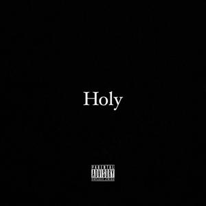 Holy (Explicit)