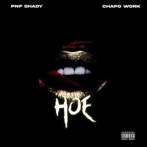 Wit a Hoe (feat. Chapo Work) (Explicit)