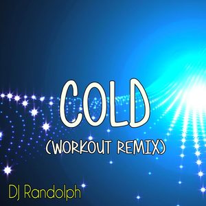 Cold (Workout Remix)