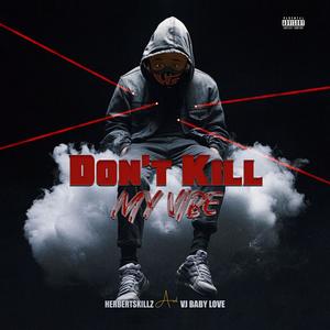 Don't Kill My Vibe (feat. Vj Babylove)