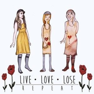 Live, Love, Lose, Repeat (Explicit)