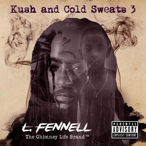 Kush and Cold Sweats 3 (Explicit)