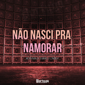 Não Nasci Pra Namorar (Explicit)