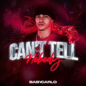 Can't Tell Nobody (Explicit)