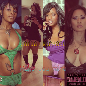 Make You Mine(feat. Tyw0w) (Explicit)