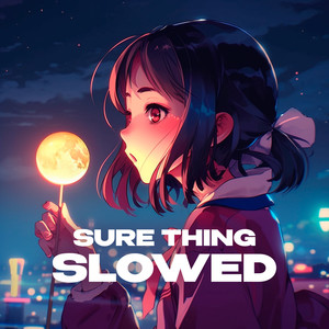Sure Thing (slowed and reverb)