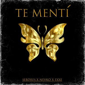 TE MENTÍ (feat. Nevko & exxe)