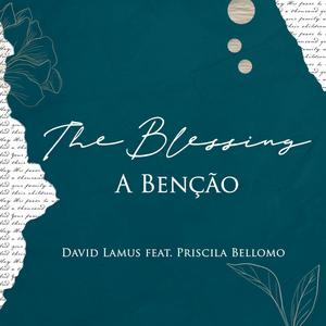 The Blessing / A Benção (feat. Priscila Bellomo) [Acoustic Arrangement]