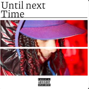 Until next time (Explicit)