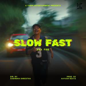 Slow Fast (feat. AkaFire) [Explicit]