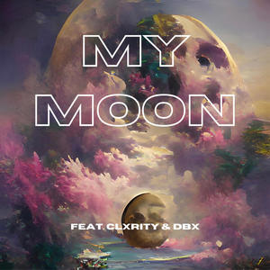 My Moon (feat. clxrity & DBX)
