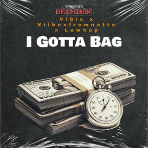 I Gotta Bag (feat. Luwhop Lewis & Viibesfromnetto) (Explicit)