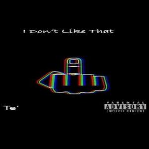 I Don't Like That (Explicit)