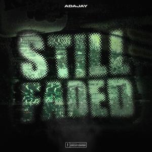 Still Faded (Explicit)